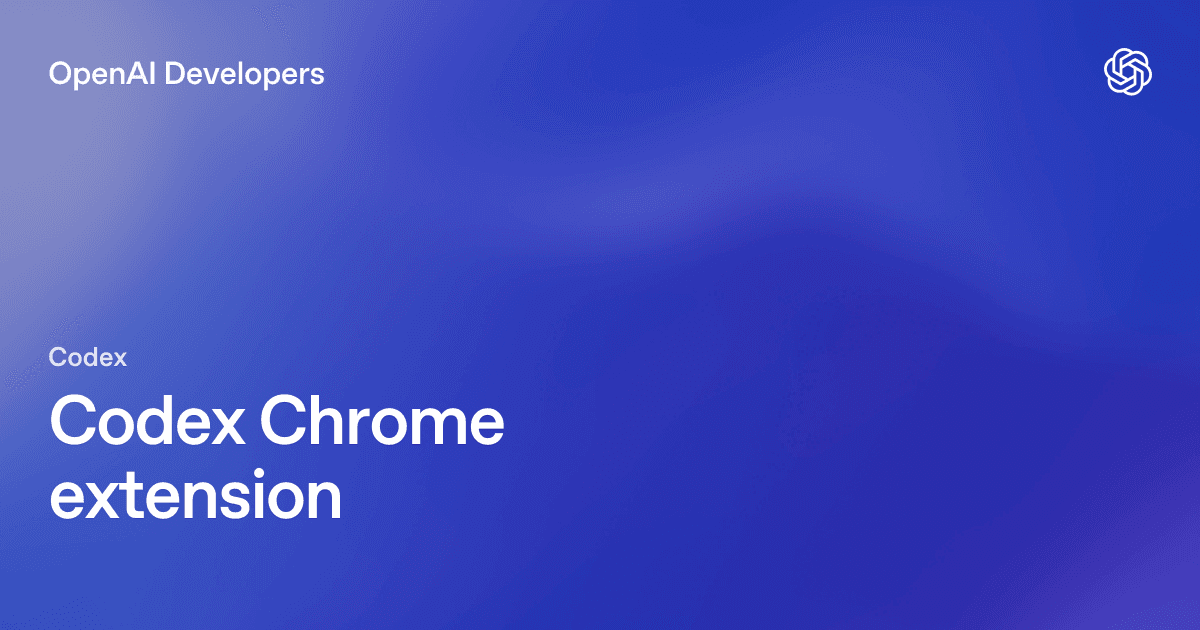OpenAI Launches a Codex Extension for Chrome